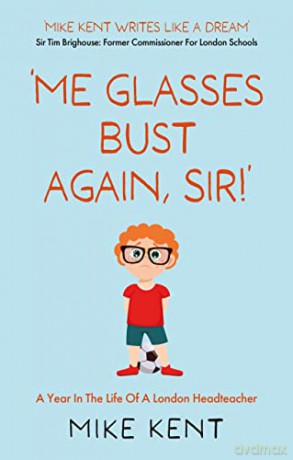 Me Glasses Bust Again Sir - Kent Mike [KSIĄŻKA]