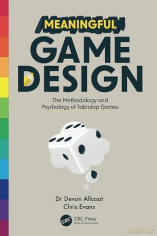 Meaningful Game Design - Dr Devon Allcoat [KSIĄŻKA]