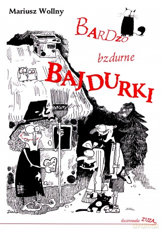 Bardzo Bzdurne Bajdurki - Wollny Mariusz [KSIĄŻKA]