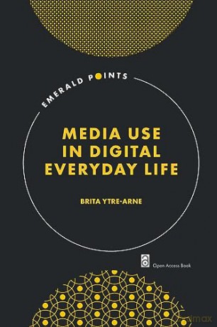Media Use In Digital Everyday Life - Brita Ytre-Arne [KSIĄŻKA]