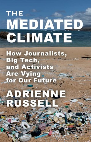 Mediated Climate - Adrienne Russell [KSIĄŻKA]