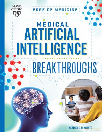Medical Artificial Intelligence Breakthr - Heather E Schwartz [KSIĄŻKA]