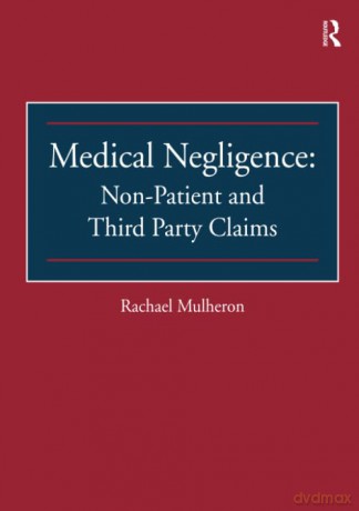 Medical Negligence Non Patient And - Mulheron [KSIĄŻKA]