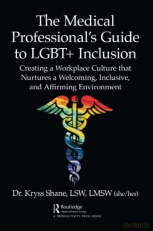Medical Professionals Guide To Lgbt Incl - Kryss Shane [KSIĄŻKA]