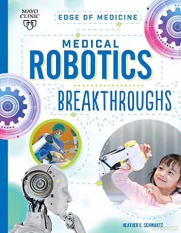 Medical Robotics Breakthroughs - Heather E Schwartz [KSIĄŻKA]