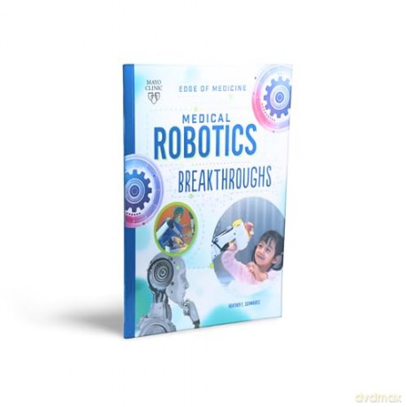 Medical Robotics Breakthroughs - Heather E Schwartz [KSIĄŻKA]