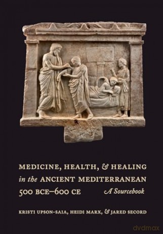 Medicine Health And Healing In The An - Kristi Upson-Saia [KSIĄŻKA]