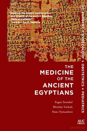 Medicine Of The Ancient Egyptians 1 - B Et Al Vachala [KSIĄŻKA]