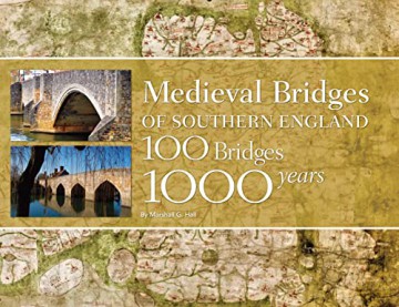 Medieval Bridges Of Southern England [KSIĄŻKA]