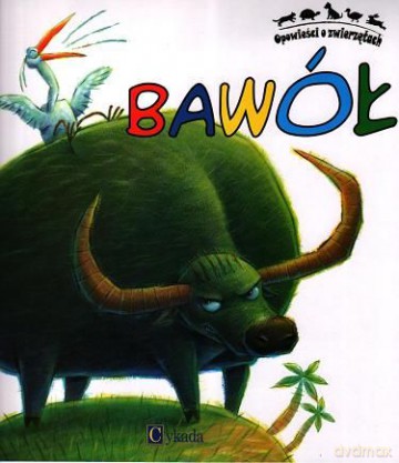 Bawół Opowieści O Zwierzętach [KSIĄŻKA]