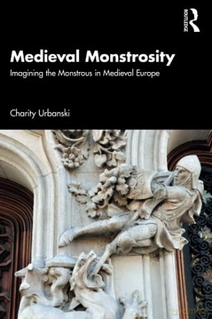 Medieval Monstrosity - Charity Urbanski [KSIĄŻKA]