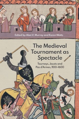 Medieval Tournament As Spectacle: Tourne - Alan V Murray [KSIĄŻKA]