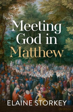 Meeting God In Matthew - Elaine Storkey [KSIĄŻKA]