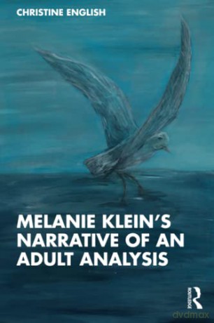 Melanie Kleins Narrative Of An Adult Ana - Christine English [KSIĄŻKA]
