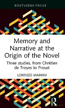 Memory And Narrative At The Origin Of Th - Lorenzo Mainini [KSIĄŻKA]