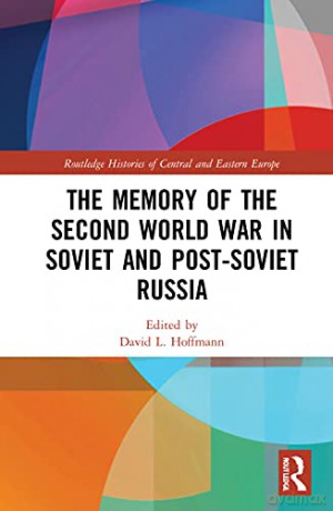 Memory Of The Second World War In Soviet - David L. Hoffmann [KSIĄŻKA]