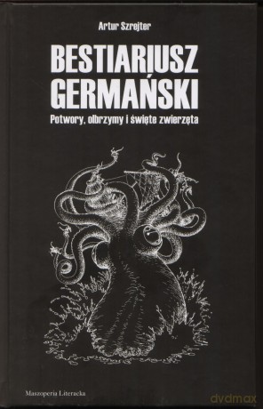 Bestiariusz Germański - Szrejter Artur [KSIĄŻKA]