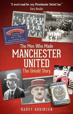 Men Who Made Manchester United - Harry Robinson [KSIĄŻKA]