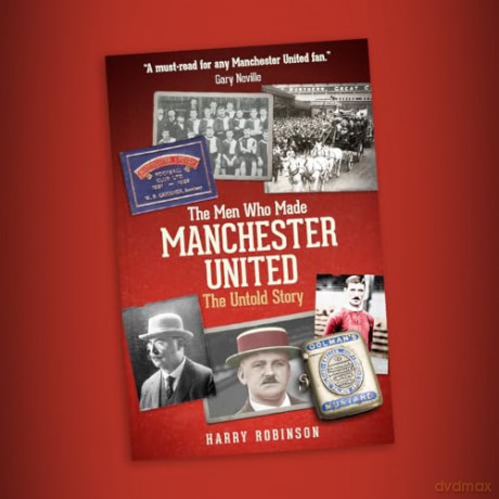 Men Who Made Manchester United - Harry Robinson [KSIĄŻKA]