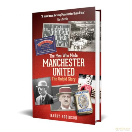 Men Who Made Manchester United - Harry Robinson [KSIĄŻKA]