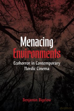 Menacing Environments - Benjamin A Bigelow [KSIĄŻKA]