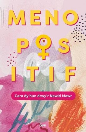 Menopositif Cara Dy Hun Drwyr Newid Mawr [KSIĄŻKA]