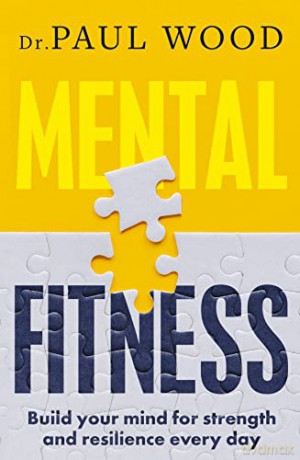 Mental Fitness Build Your Mind For Stren - Paul Wood [KSIĄŻKA]