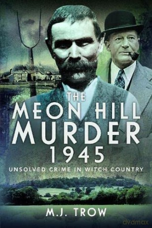 Meon Hill Murder 1945 - M J Trow [KSIĄŻKA]