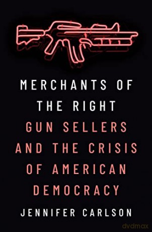 Merchants Of The Right - Jennifer Carlson [KSIĄŻKA]