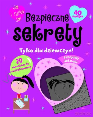 Bezpieczne Sekrety Tylko Dla Dziewczyn 40 Naklejek - Opracowanie Zbiorowe [KSIĄŻKA]