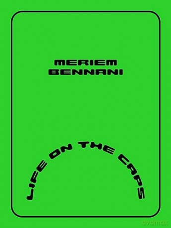 Meriem Bennani: Life On The Caps - Meriem Bennani [KSIĄŻKA]