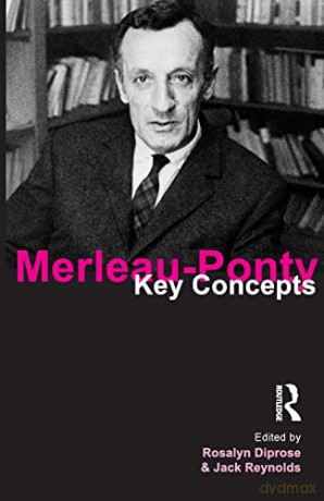 Merleau-Ponty: Key Concepts - Rosalyn Diprose [KSIĄŻKA]