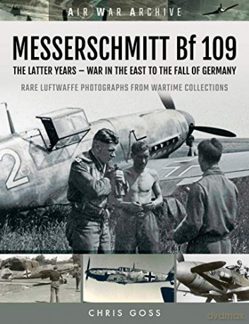 Messerschmitt Bf 109 - Chris Goss [KSIĄŻKA]