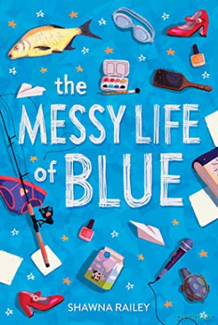 Messy Life Of Blue - Shawna Railey [KSIĄŻKA]