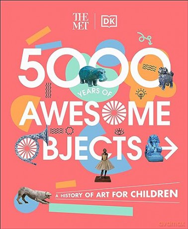 Met 5000 Years Of Awesome Objects - Aaron Et Al Rosen [KSIĄŻKA]