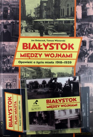 Białystok Między Wojnami + Plan + Cd Gratis - Oniszczuk [KSIĄŻKA]