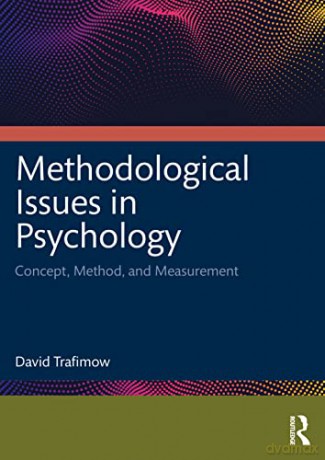 Methodological Issues In Psychology - David Trafimow [KSIĄŻKA]
