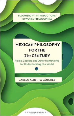 Mexican Philosophy For The 21st Century - Carlos S Nchez [KSIĄŻKA]