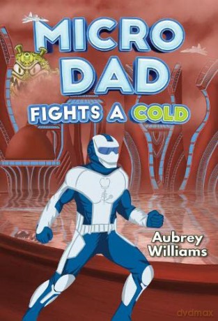Micro Dad Fights A Cold - Aubrey Williams [KSIĄŻKA]
