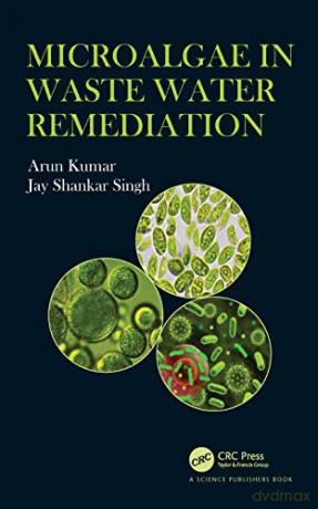 Microalgae In Waste Water Remediation - Arun Kumar [KSIĄŻKA]