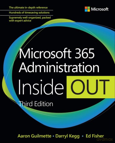 Microsoft 365 Administration Inside Out - Aaron Guilmette [KSIĄŻKA]
