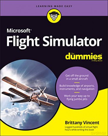 Microsoft Flight Simulator For Dummies - Brittany Vincent [KSIĄŻKA]