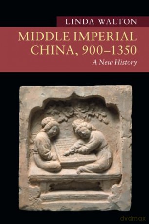 Middle Imperial China 900 1350 - Walton Linda [KSIĄŻKA]