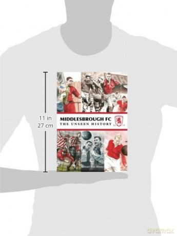 Middlesbrough Fc Unseen History - Piers Raynor [KSIĄŻKA]