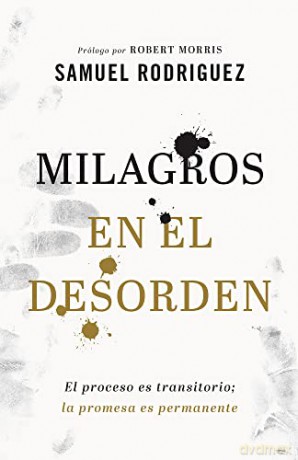 Milagros En El Desorden - Samuel Rodriguez [KSIĄŻKA]