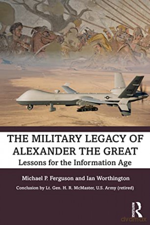 Military Legacy Of Alexander The Great - Michael P. Ferguson [KSIĄŻKA]