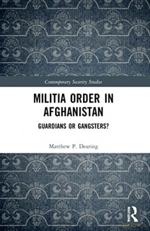 Militia Order In Afghanistan - Matthew P. Dearing [KSIĄŻKA]