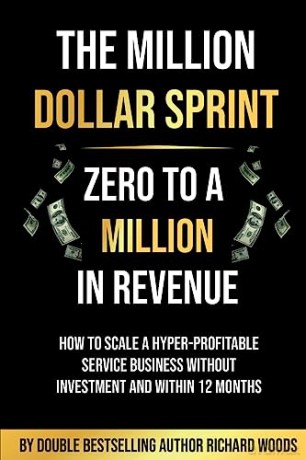 Million Dollar Sprint Zero To One Millio - Richard Woods [KSIĄŻKA]