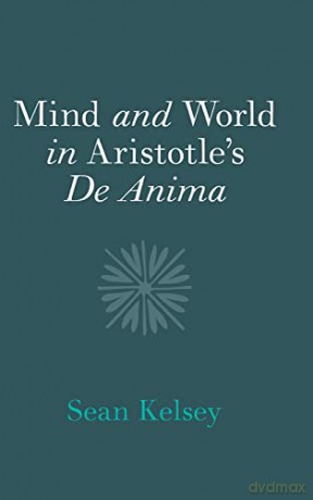 Mind And World In Aristotles I De Ani - Kelsey Sean [KSIĄŻKA]