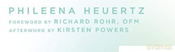 Mindful Silence - Phileena Heuertz [KSIĄŻKA]